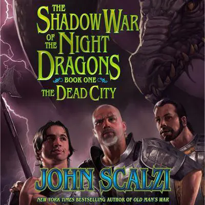 Shadow War of the Night Dragons, Book One: The Dead City: Prologue: A Tor.com Original Audibook, by John Scalzi