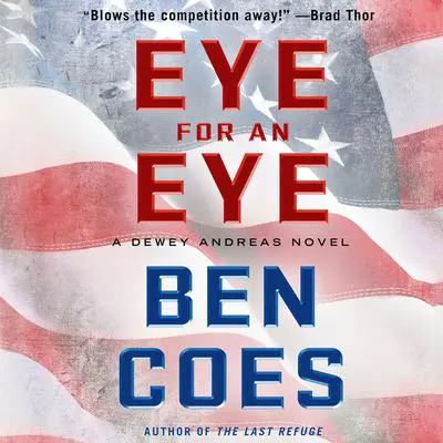 Eye for an Eye: A Dewey Andreas Novel Audibook, by Ben Coes