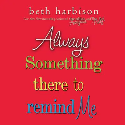 Always Something There to Remind Me Audibook, by Beth Harbison