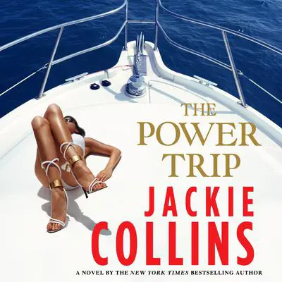 The Power Trip: A Novel Audibook, by Jackie Collins