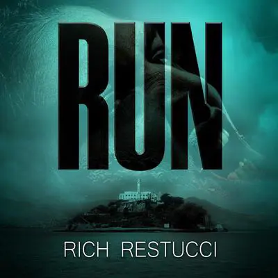Run: A Post Apocalyptic Thriller Audibook, by Rich Restucci