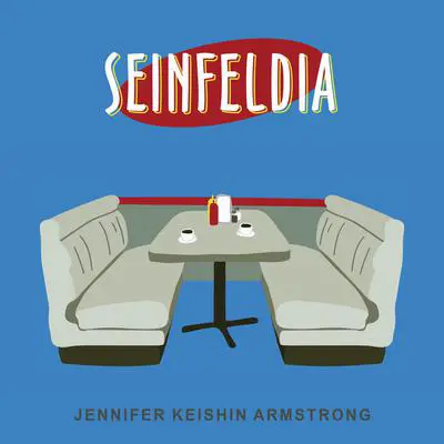 Seinfeldia: How a Show About Nothing Changed Everything Audibook, by Jennifer Armstrong