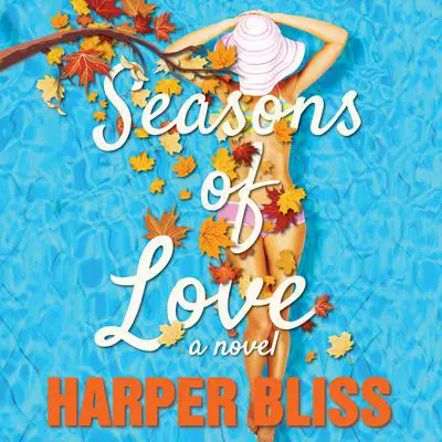 Seasons of Love: A Lesbian Romance Novel Audibook, by Harper Bliss