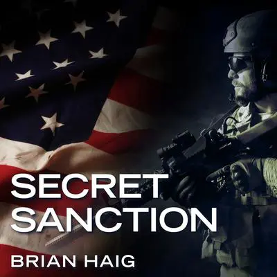 Secret Sanction Audibook, by Brian Haig