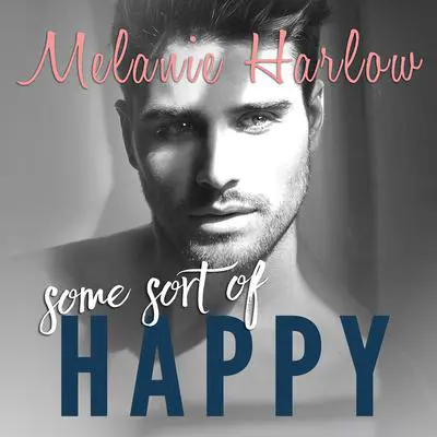 Some Sort of Happy Audibook, by Melanie Harlow