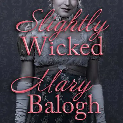 Slightly Wicked Audibook, by Mary Balogh
