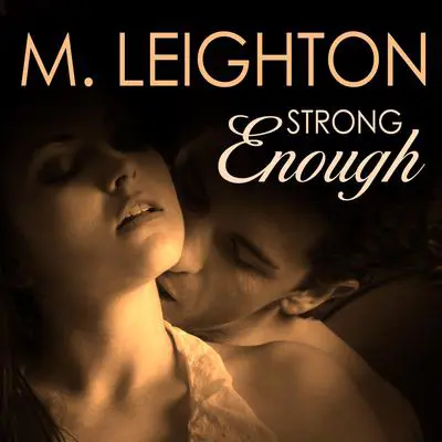 Strong Enough Audibook, by M. Leighton
