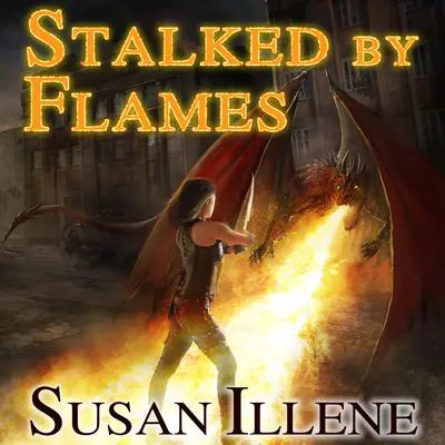 Stalked By Flames Audibook, by Susan Illene