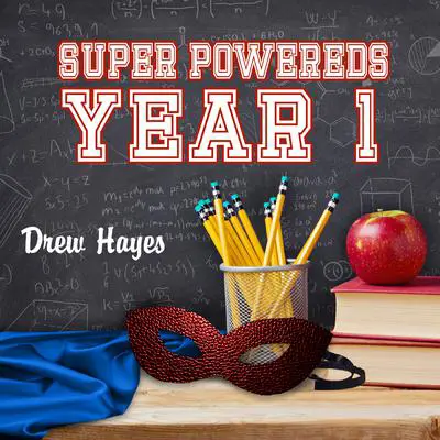 Super Powereds: Year 1 Audibook, by Drew Hayes
