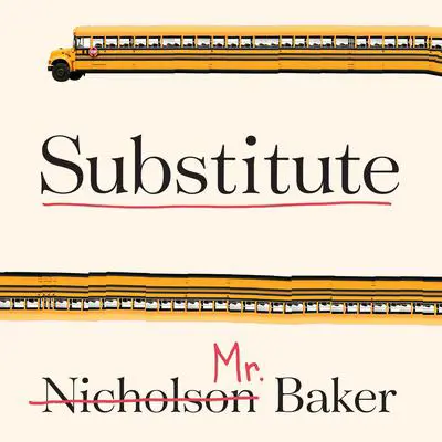Substitute: Going to School With a Thousand Kids Audibook, by Nicholson Baker