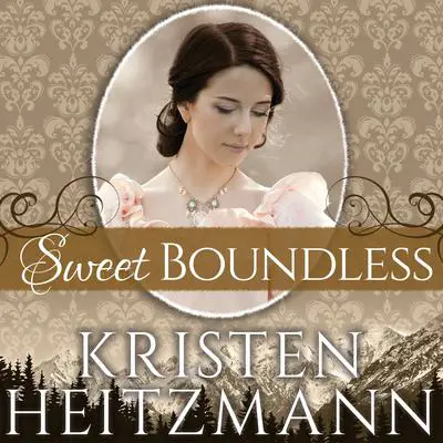 Sweet Boundless Audibook, by Kristen Heitzmann