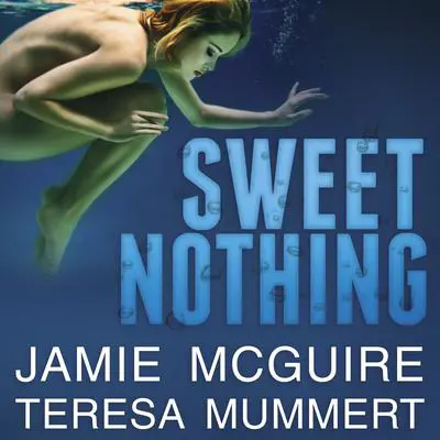 Sweet Nothing: A Novel Audibook, by Teresa Mummert