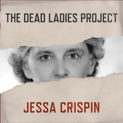 The Dead Ladies Project: Exiles, Expats, and Ex-Countries Audibook, by Jessa Crispin