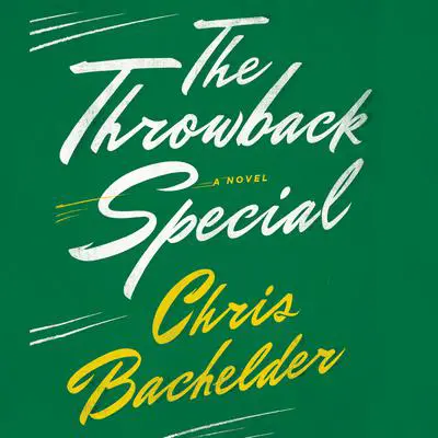 The Throwback Special Audibook, by Chris Bachelder