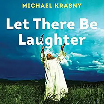 Let There Be Laughter: A Treasury of Great Jewish Humor and What It All Means Audibook, by Michael Krasny