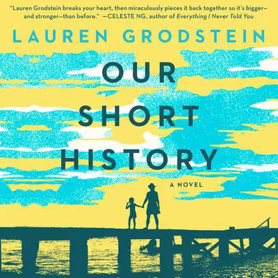 Our Short History: A Novel Audibook, by Lauren Grodstein