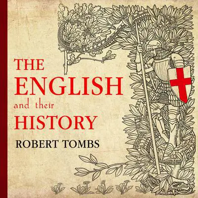 The English and Their History Audibook, by Robert Tombs