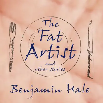 The Fat Artist and Other Stories Audibook, by Benjamin Hale