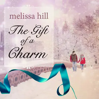 The Gift of a Charm Audibook, by Melissa Hill