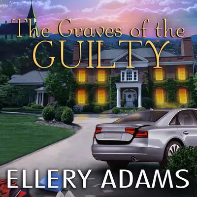 The Graves of the Guilty Audibook, by Ellery Adams