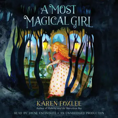 A Most Magical Girl Audibook, by Karen Foxlee