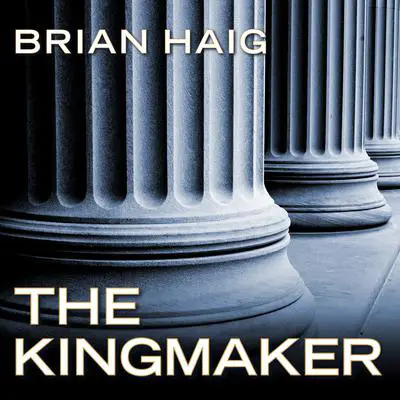 The Kingmaker Audibook, by Brian Haig