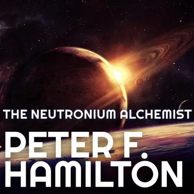 The Neutronium Alchemist Audibook, by Peter F. Hamilton