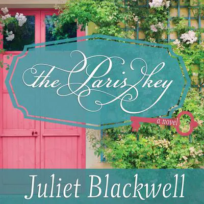 The Paris Key Audibook, by Juliet Blackwell