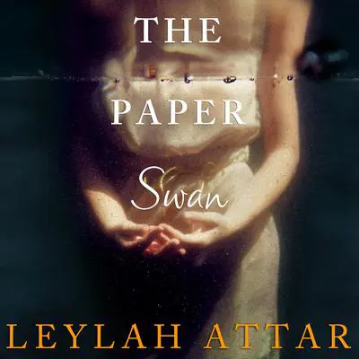 The Paper Swan Audibook, by Leylah Attar