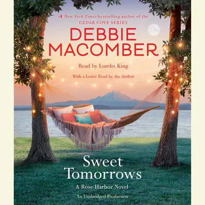 Sweet Tomorrows: A Rose Harbor Novel Audibook, by Debbie Macomber