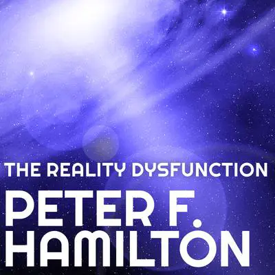 The Reality Dysfunction Audibook, by Peter F. Hamilton