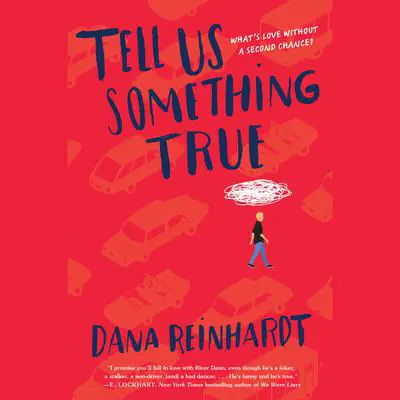 Tell Us Something True Audibook, by Dana Reinhardt