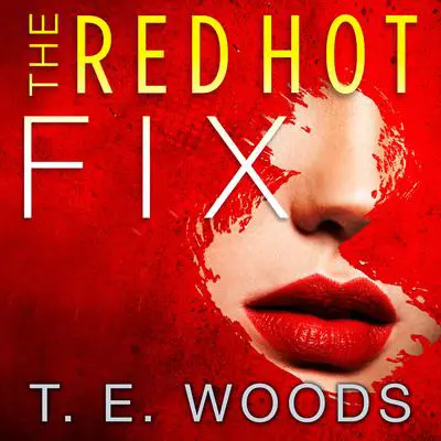 The Red Hot Fix Audibook, by T. E. Woods