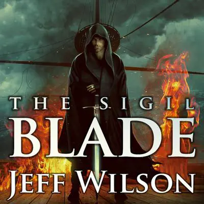 The Sigil Blade Audibook, by Jeffrey Wilson