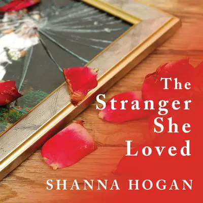 The Stranger She Loved: A Mormon Doctor, His Beautiful Wife, and an Almost Perfect Murder Audibook, by Shanna Hogan