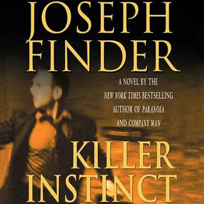 Killer Instinct: A Novel Audibook, by Joseph Finder