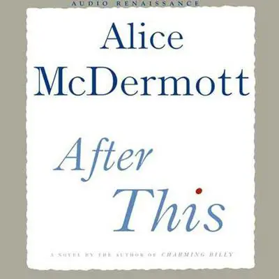 After This: A Novel Audibook, by Alice McDermott