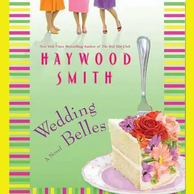 Wedding Belles: A Novel Audibook, by Haywood Smith
