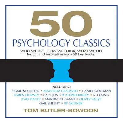 50 Psychology Classics: Who We Are, How We Think, What We Do Audibook, by Tom Butler-Bowdon
