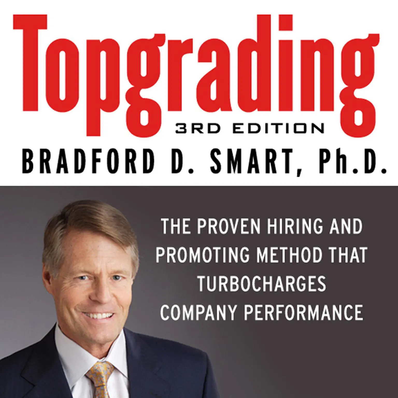 Topgrading Audiobook by Bradford D. Smart — Download Now