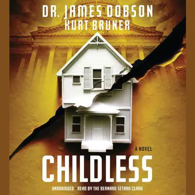 Childless: A Novel Audibook, by James Dobson
