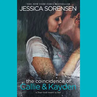 The Coincidence of Callie & Kayden Audibook, by Jessica Sorensen