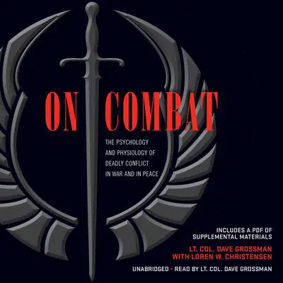 On Combat: The Psychology and Physiology of Deadly Conflict in War and in Peace Audibook, by Dave Grossman