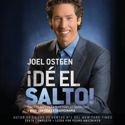¡DÉ EL SALTO!: Cinco Claves para Superar las Barreras y Vivir una Vida Extraordinaria Audibook, by Joel Osteen