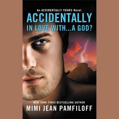 Accidentally In Love With...A God? Audibook, by Mimi Jean Pamfiloff