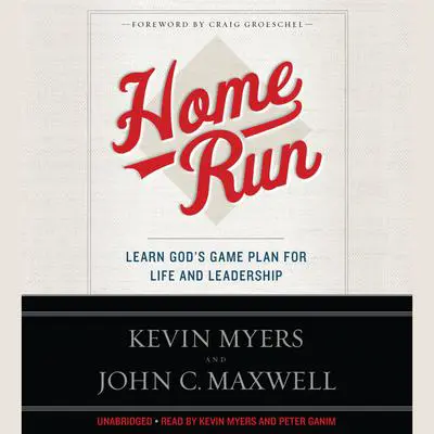 Home Run: Learn God's Game Plan for Life and Leadership Audibook, by Kevin Myers