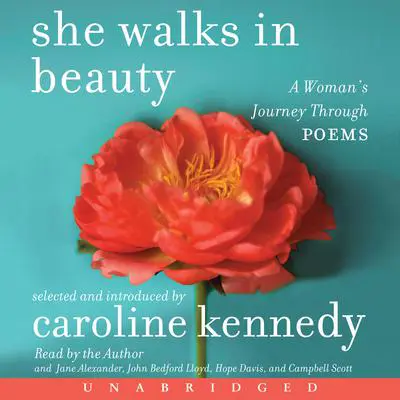 She Walks in Beauty: A Woman's Journey Through Poems Audibook, by Caroline Kennedy