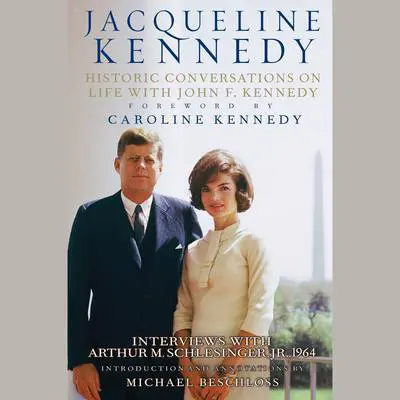 Jacqueline Kennedy: Historic Conversations on Life with John F. Kennedy Audibook, by Hyperion