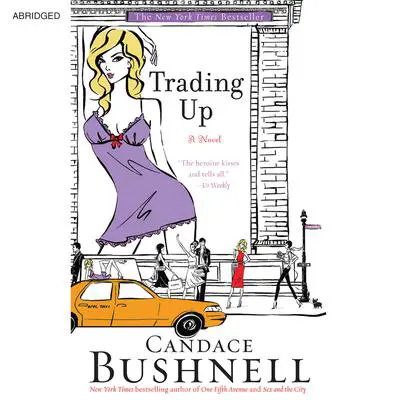 Trading Up Audibook, by Candace Bushnell