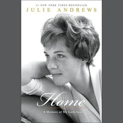 Home: A Memoir of My Early Years Audibook, by Julie Andrews